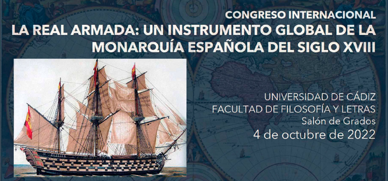 Congreso Internacional “La Real Armada: Un Instrumento Global de la Monarquía Española del Siglo XVIII”