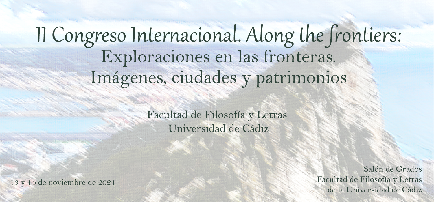 II Congreso Internacional Along the frontiers “Exploraciones en las fronteras. Imágenes, ciudades y patrimonios”