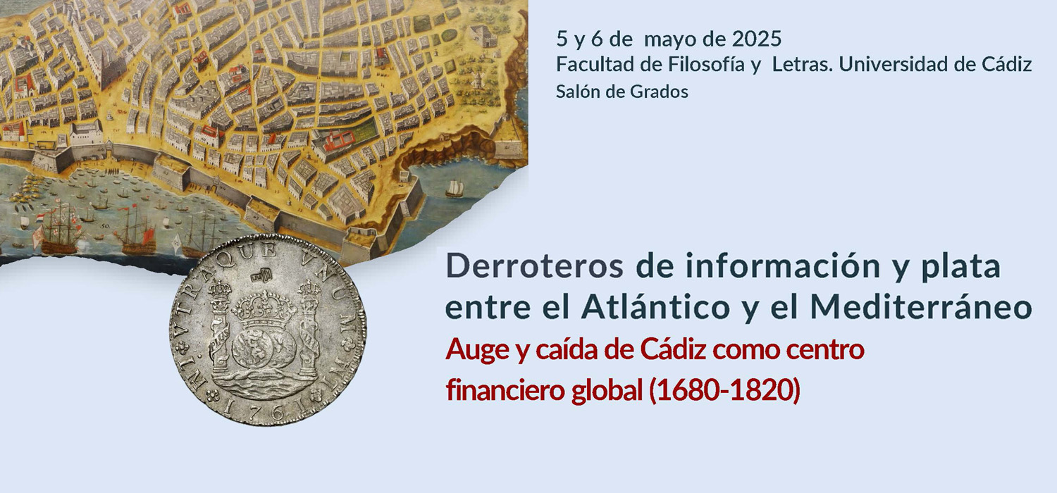 Congreso “Derroteros de información y plata: auge y caída de Cádiz como centro financiero global (1680-1820)”
